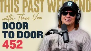 Door to Door | This Past Weekend w/ Theo Von 