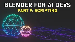Blender for AI Devs, pt. 9: Scripting