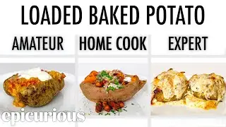 4 Levels of Loaded Baked Potato: Amateur to Food Scientist | Epicurious