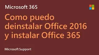 Como puedo desinstalar Office 2016 y instalar Office 365