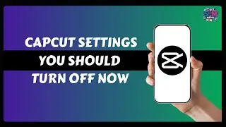 CapCut Settings You Should Turn Off Now