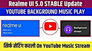 Realme ui 5.0 stable YouTube Background music play | realme ui 5.0 YouTube Background music play?