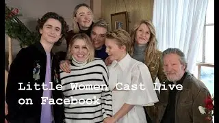 Timothée Chalamet, Saoirse Ronan, Greta Gerwig Little Women Cast Live at Orchard House!12/5/2019