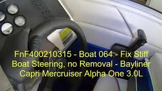 Fix Stiff Boat Steering, no Removal - Bayliner Capri Mercruiser Alpha One 3.0L, FnF400