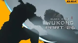 BLACK MYTH: WUKONG GAMEPLAY WALKTHROUGH - PART 26