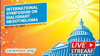 International Symposium on Malignant Mesothelioma 2023 - Day 2!