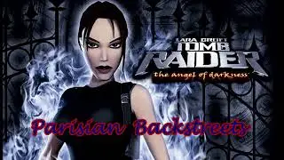 Tomb Raider The Angel Of Darkness // Background Ambience // Parisian Backstreets