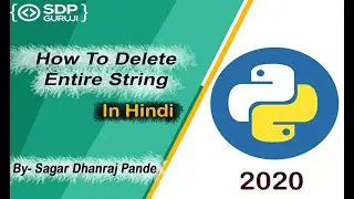 How to Delete Entire String #6 | String Tutorial | String in Python| Python Programming | SDP Guruji