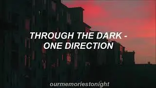 One Direction - through the dark lyrics