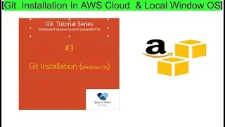 Git Installation  On Window  & AWS Cloud