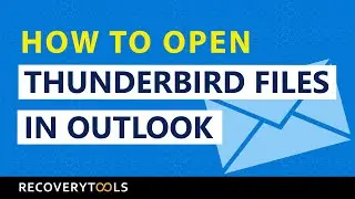 How to Open Thunderbird Files in Outlook – Verified Process