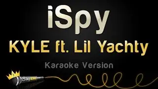 KYLE ft. Lil Yachty - iSpy (Karaoke Version)