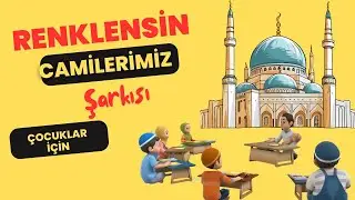 RENKLENSİN CAMİLERİMİZ  şarkısı - dindersivideo