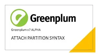 Greenplum 7 Partitioning Syntax Improvements