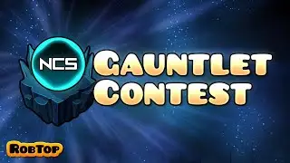 Geometry Dash NCS Gauntlet Contest