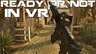 Ready or Not in VR is Incredible...