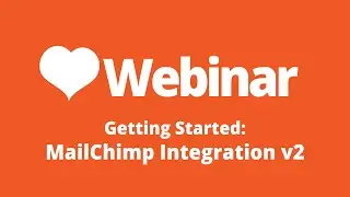 Webinar: Mailchimp Integration v2