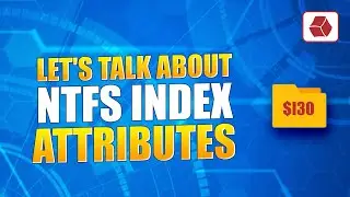 Let's Talk About NTFS Index Attributes