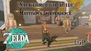 Tears Of The Kingdom | Mattison's Independence - Side Adventures | Walkthrough Guide