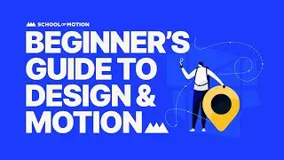 Beginner's Guide to Design & Motion | FREE School of Motion Course