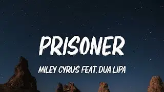 Miley Cyrus - Prisoner (Lyrics) Feat. Dua Lipa