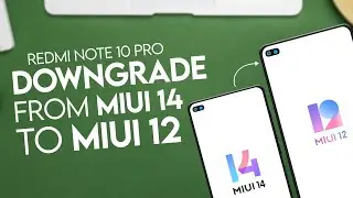 DOWNGRADE Redmi Note 10 Pro/Max Easily: MIUI 14 to MIUI 12 in Minutes