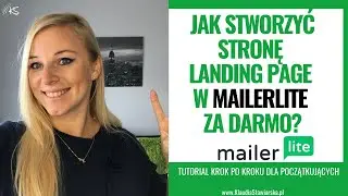 Jak stworzyć stronę Landing Page w MailerLite za darmo? Jak zacząć budować listę mailingową