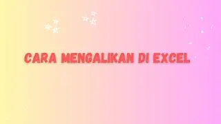 Cara Mengalikan Di Excel