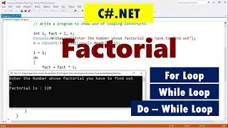 C#.NET program to find the Factorial of given number using for, while and do - while loop | C#.NET