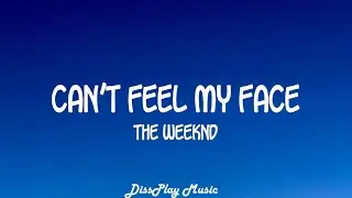 The Weeknd - Can't Feel My Face (lyrics)