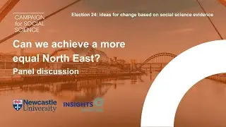 Can we achieve a more equal North East? Panel Discussion | Election 24