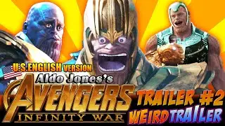 AVENGERS INFINITY WAR Weird Trailer #2| FUNNY SPOOF PARODY by Aldo Jones