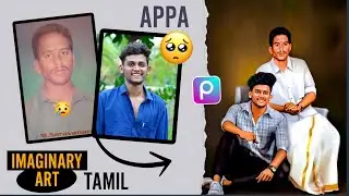 Appa 🥺😥 Imaginary Art photo Editing Mobile Tamil | Restoration photo Editing | Oil painting Tamil