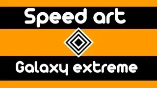 Speed Art | Galaxy Extreme | By Doced