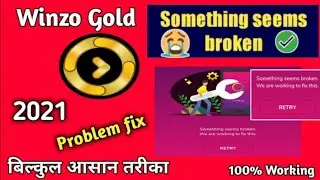 winzo gold something seems broken we are working to fix this || Winzo opening problem