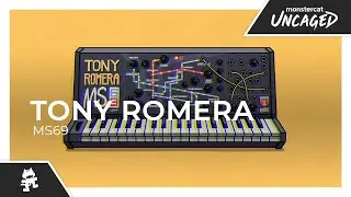 Tony Romera - MS69 [Monstercat Release]