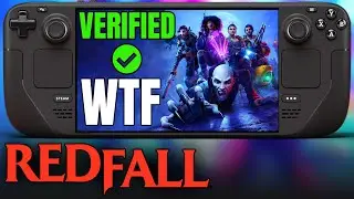 Redfall on LCD Steam Deck | HOW is this VERIFIED? 🤔
