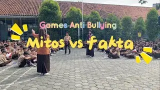 Kegiatan Anti Bullying - Games Mitos atau Fakta