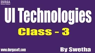 UI Technologies tutorial || Class - 3 || by Swetha On 23-08-2019