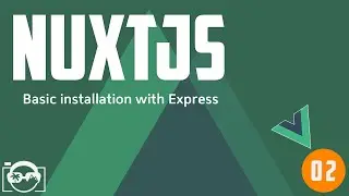 Nuxt.js tutorial for beginners - Basic installation with Express