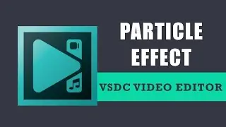 How to create a particle effect in VSDC Free Video Editor?