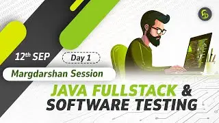 Java Full stack & Software Testing | Day 1 | Margadarshan Session | 12th September 2024 Batch