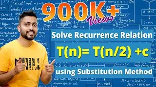 L-2.2: Recurrence Relation [ T(n)= T(n/2) + c]  | Substitution Method | Algorithm