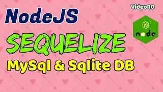 Video10: NodeJS Sequelize with mysql& sqlite3