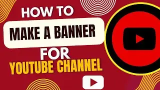 How to make a banner for YouTube Channel