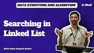 SEARCHING IN LINKED LIST | Linked List | DSA | Vishal Gupta