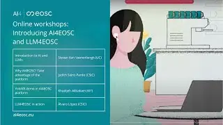 AI4EOSC Webinar. Exploring AI4EOSC: AI and LLMs from Theory to Practice