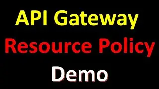 What is AWS API Gateway Resource Policy ? Step by Step Demo