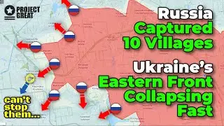 Russia Out Of Control. Ukraine’s Eastern Front Collapsed. Russia Takes 10 Villages. Rapid Advance.