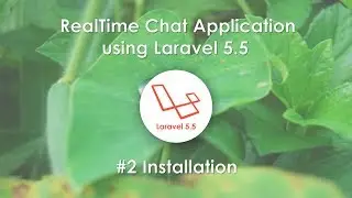 #2 Installation - RealTime Chat Application using Laravel 5.5